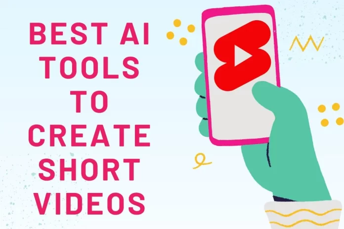 Best AI Tools to Create Short Videos