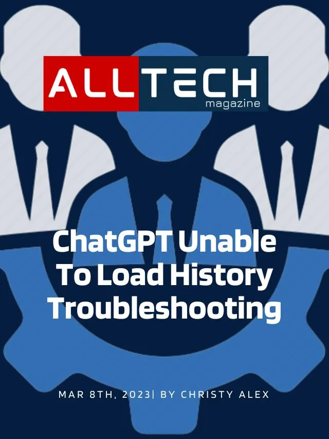 ChatGPT Unable To Load History Troubleshooting
